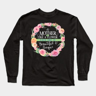Mother Like A Flower Long Sleeve T-Shirt